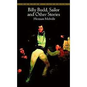 Herman Melville: Billy Budd, Sailor, and Other Stories