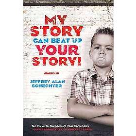 Jeffrey Alan Schechter: My Story Can Beat Up Your