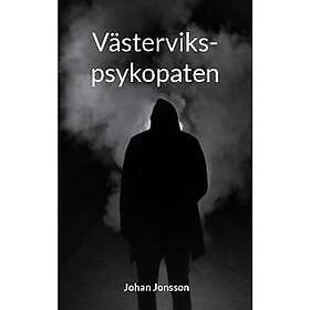 Johan Jonsson: Västervikspsykopaten