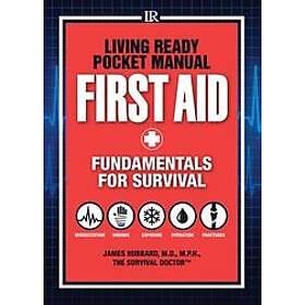 James Hubbard M D: Living Ready Pocket Manual First Aid