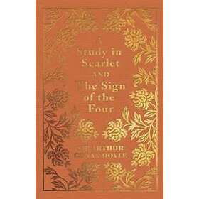 Sir Arthur Conan Doyle: A Study in Scarlet &; the Sign of Four