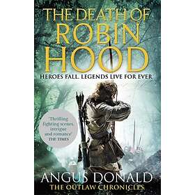 Angus Donald: The Death of Robin Hood