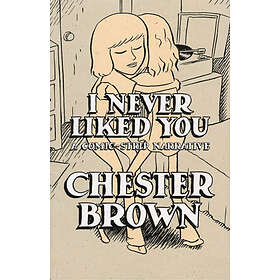 Chester Brown: I Never Liked You