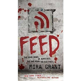 Mira Grant: Feed