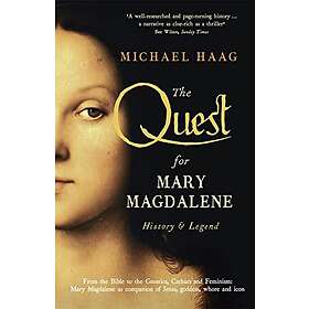 Michael Haag: The Quest For Mary Magdalene