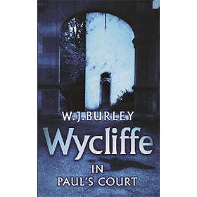 W J Burley: Wycliffe in Paul's Court