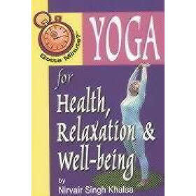 Nivair Singh Khalsa: Gotta Minute? Yoga For Health and Relaxation