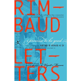 Arthur Rimbaud: I Promise to Be Good