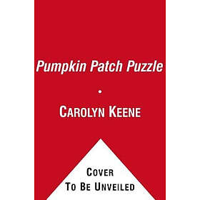 Carolyn Keene: The Pumpkin Patch Puzzle