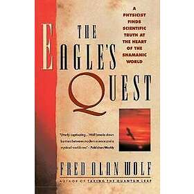 Fred Alan Wolf: The Eagle's Quest