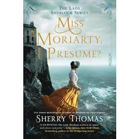 Sherry Thomas: Miss Moriarty, I Presume?