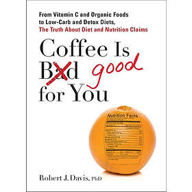 Robert J Davis: Coffee is Good for You