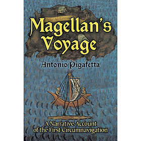 Antonio Pigafetta: Magellan's Voyage: v. 1