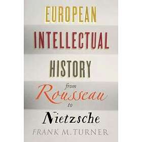 Frank M Turner, Richard A Lofthouse: European Intellectual History from Rousseau