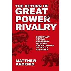 Matthew Kroenig: The Return of Great Power Rivalry