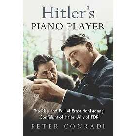 Peter Conradi: Hitler's Piano Player