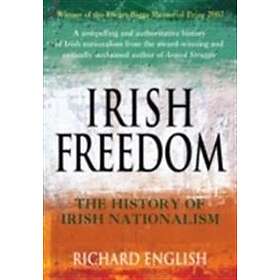 Richard English: Irish Freedom
