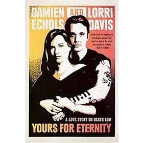 Damien Echols, Lorri Davis: Yours For Eternity