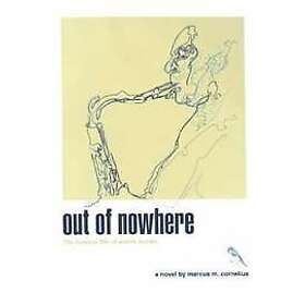 Marcus M Cornelius: Out of Nowhere