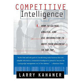 Larry Kahaner: Competitive Intelligence: From Black Ops to Boardrooms