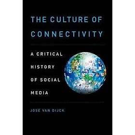 Jos van Dijck: The Culture of Connectivity