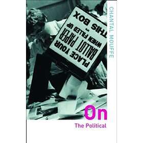 Chantal Mouffe: On the Political