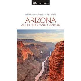 DK Eyewitness: DK Eyewitness Arizona and the Grand Canyon