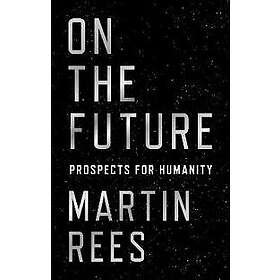 Lord Martin Rees: On the Future