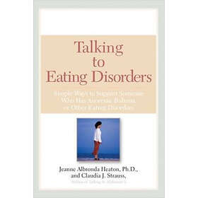 Jeanne A Heaton, Claudia J Strauss: Talking to Eating Disorders