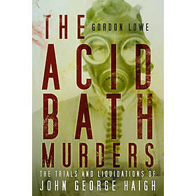 Gordon Lowe: The Acid Bath Murders