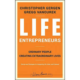 C Gergen: Life Entrepreneurs Ordinary People Creating Extraordinary Lives