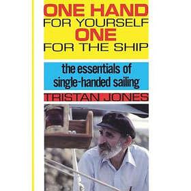 Tristan Jones: One Hand for Yourself, the Ship
