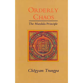 Chogyam Trungpa: Orderly Chaos