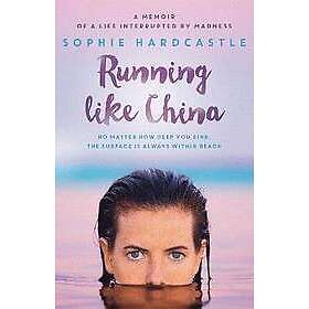 Sophie Hardcastle: Running Like China