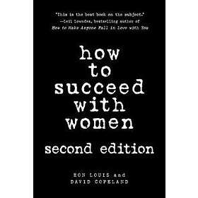 Ron Louis, David Copeland: How To Succeed With Women