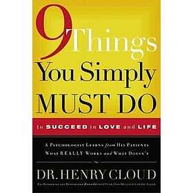 Dr Henry Cloud: 9 Things You Simply Must Do to Succeed in Love and Life