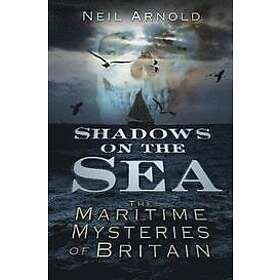 Neil Arnold: Shadows on the Sea