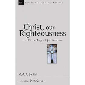 Mark Seifrid: Christ our righteousness