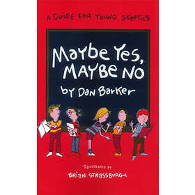 Dan Barker: Maybe Yes, No