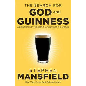 Stephen Mansfield: The Search for God and Guinness
