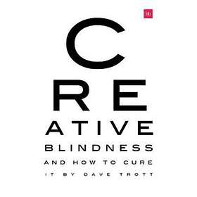 Dave Trott: Creative Blindness (And How To Cure It)