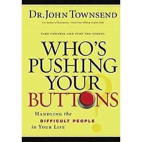 John Townsend: Who's Pushing Your Buttons?