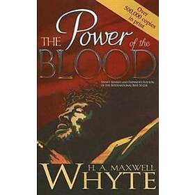 H A Maxwell Whyte: The Power of the Blood