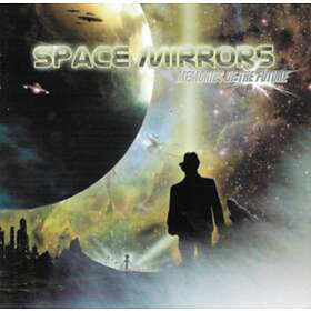 Space Mirrors - Memories Of The Future CD