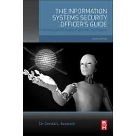Gerald L Kovacich: The Information Systems Security Officer's Guide
