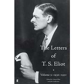 John Haffenden, T S Eliot, Valerie Eliot: The Letters of T. S. Eliot Volume 5: 1