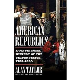 Alan Taylor: American Republics