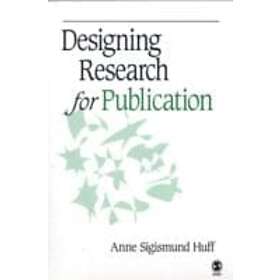 Anne Sigismund Huff: Designing Research for Publication