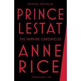 Anne Rice: Prince Lestat: The Vampire Chronicles