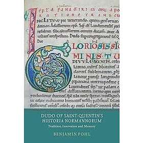 Benjamin Pohl: Dudo of Saint-Quentin's Historia Normannorum